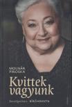 Molnár Piroska - Kvittek vagyunk [antikvár]