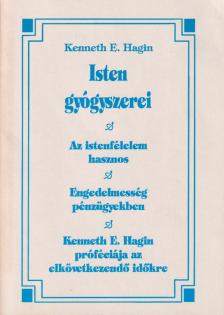 HAGIN, KENNETH E. - Isten gyógyszerei [antikvár]