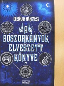 Deborah Harkness - A boszorkányok elveszett könyve [antikvár]