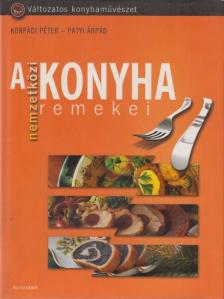 Korpádi Péter, Patyi Árpád - A nemzetközi konyha remekei [antikvár]