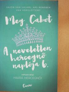 Meg Cabot - A neveletlen hercegnő naplója 6. [antikvár]