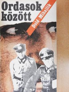 Jurij Dold-Mihajlik - Ordasok között [antikvár]