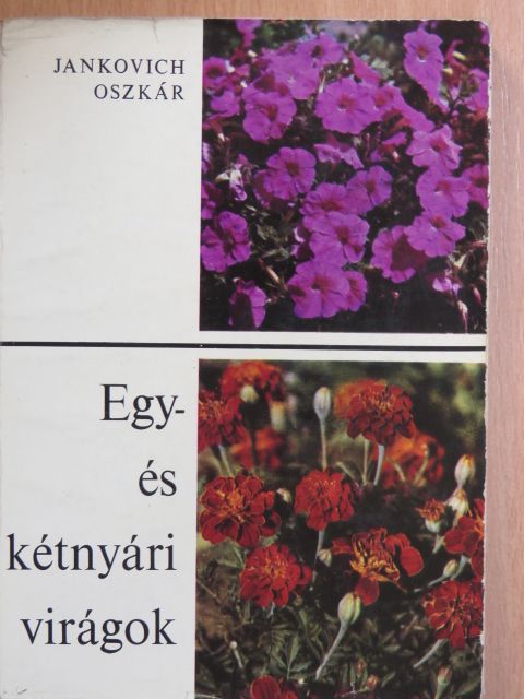 Dr. Nagy Béla - Egy- és kétnyári virágok [antikvár]