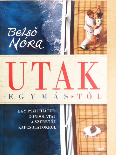 Belső Nóra - Utak egymástól [antikvár]