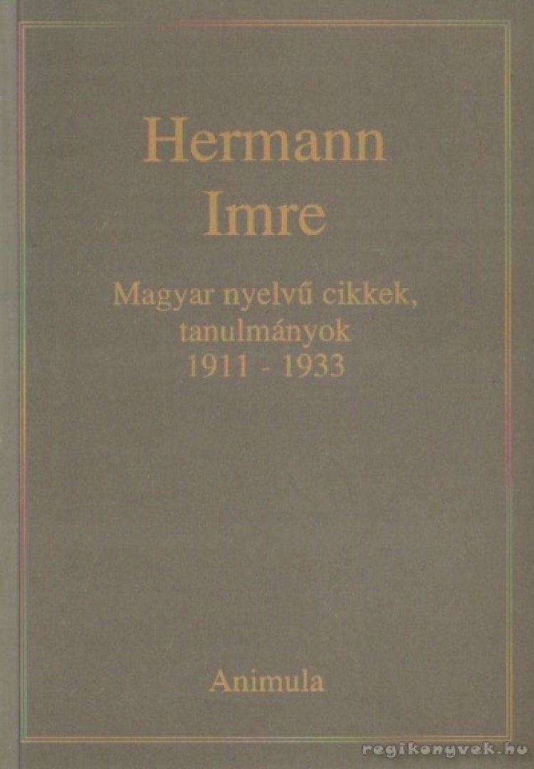 Hermann Imre - Magyar nyelvű cikkek, tanulmányok 1911-1933 [antikvár]