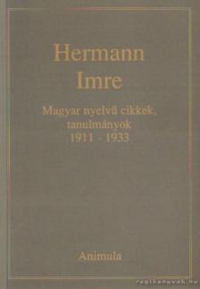 Hermann Imre - Magyar nyelvű cikkek, tanulmányok 1911-1933 [antikvár]