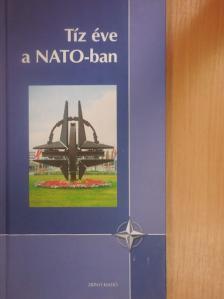 Bencze Zsolt - Tíz éve a NATO-ban [antikvár]