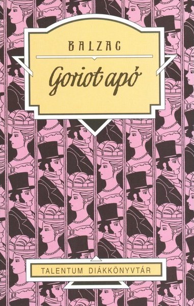 Balzac - Goriot apó - Talentum Diákkönyvtár
