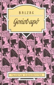 Balzac - Goriot apó - Talentum Diákkönyvtár