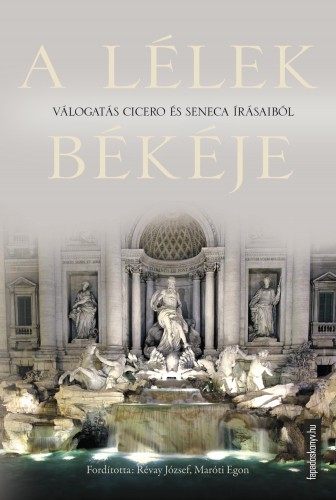 Cicero Seneca - - A lélek békéje [eKönyv: epub, mobi]