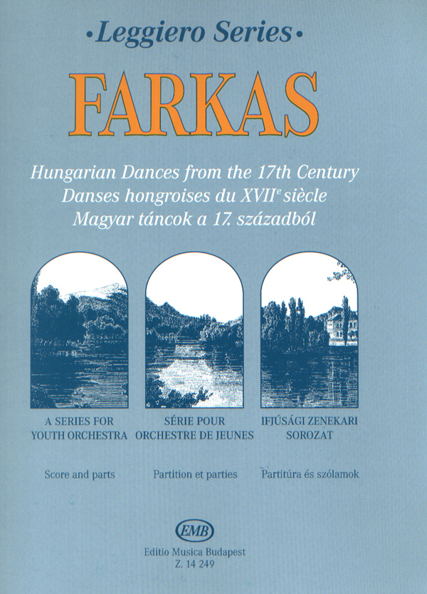 Farkas Ferenc - MAGYAR TÁNCOK A 17.SZÁZADBÓL IFJÚSÁGI VONÓSZENEKARRA, PARTITÚRA ÉS SZÓLAMOK