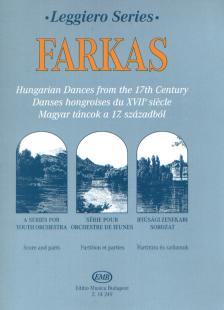 Farkas Ferenc - MAGYAR TÁNCOK A 17.SZÁZADBÓL IFJÚSÁGI VONÓSZENEKARRA, PARTITÚRA ÉS SZÓLAMOK