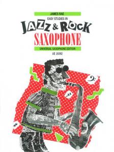 RAE, JAMES - EASY STUDIES IN JAZZ & ROCK FOR SAXOPHONE