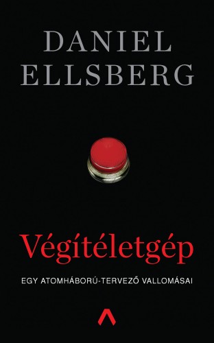 Daniel Ellsberg - Végítéletgép - Egy atomháború-tervező vallomásai [eKönyv: epub, mobi]