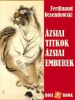 Ossendowski Ferdinand - Ázsiai titkok, ázsiai emberek [eKönyv: epub, mobi]