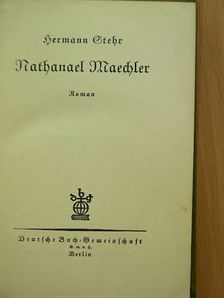 Hermann Stehr - Nathanael Maechler [antikvár]