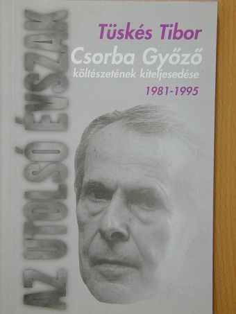 Tüskés Tibor - Az utolsó évszak [antikvár]