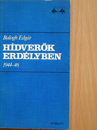 Balogh Edgár - Hídverők Erdélyben [antikvár]