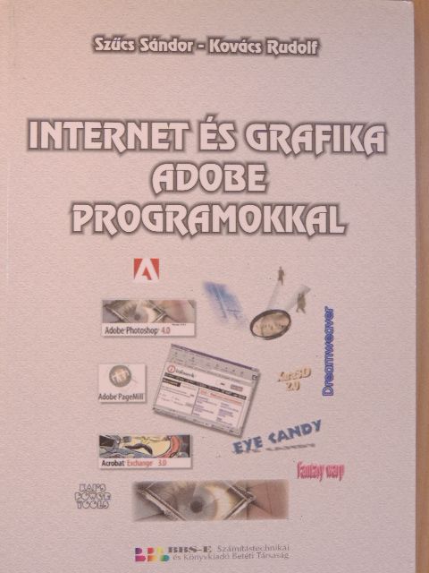 Kovács Rudolf - Internet és grafika ADOBE programokkal [antikvár]