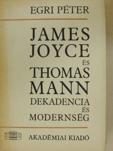 Egri Péter - James Joyce és Thomas Mann [antikvár]