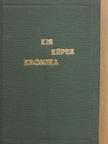 Antal Károly - Kis Képes Krónika (minikönyv) [antikvár]