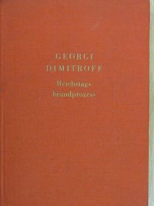 G. Dimitroff - Reichstagsbrandprozeß [antikvár]