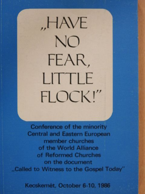 Attila Kovách - Have no fear, Little Flock! [antikvár]