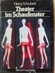 Heinz Schubert - Theater im Schaufenster [antikvár]