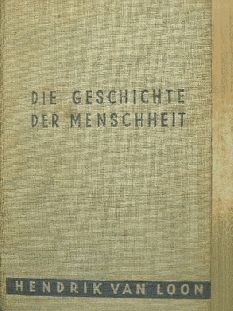 Hendrik Van Loon - Die Geschichte der menschheit [antikvár]