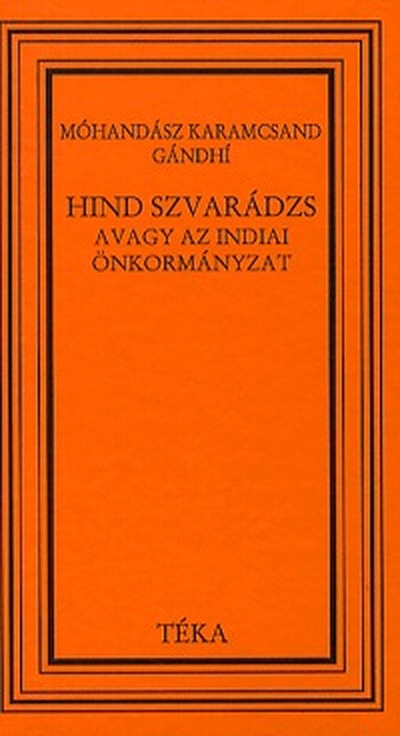 Móhandász Karamcsand Gandhi - Hind Szvarádzs - avagy az indiai önkormányzat