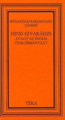 Móhandász Karamcsand Gandhi - Hind Szvarádzs - avagy az indiai önkormányzat