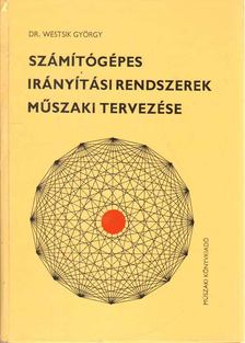 Dr. Westsik György - Számítógépes irányítási rendszerek műszaki tervezése [antikvár]