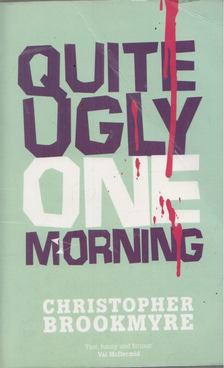 BROOKMYRE, CHRISTOPHER - Quite Ugly One Morning [antikvár]