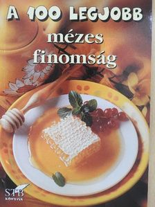 A 100 legjobb mézes finomság [antikvár]