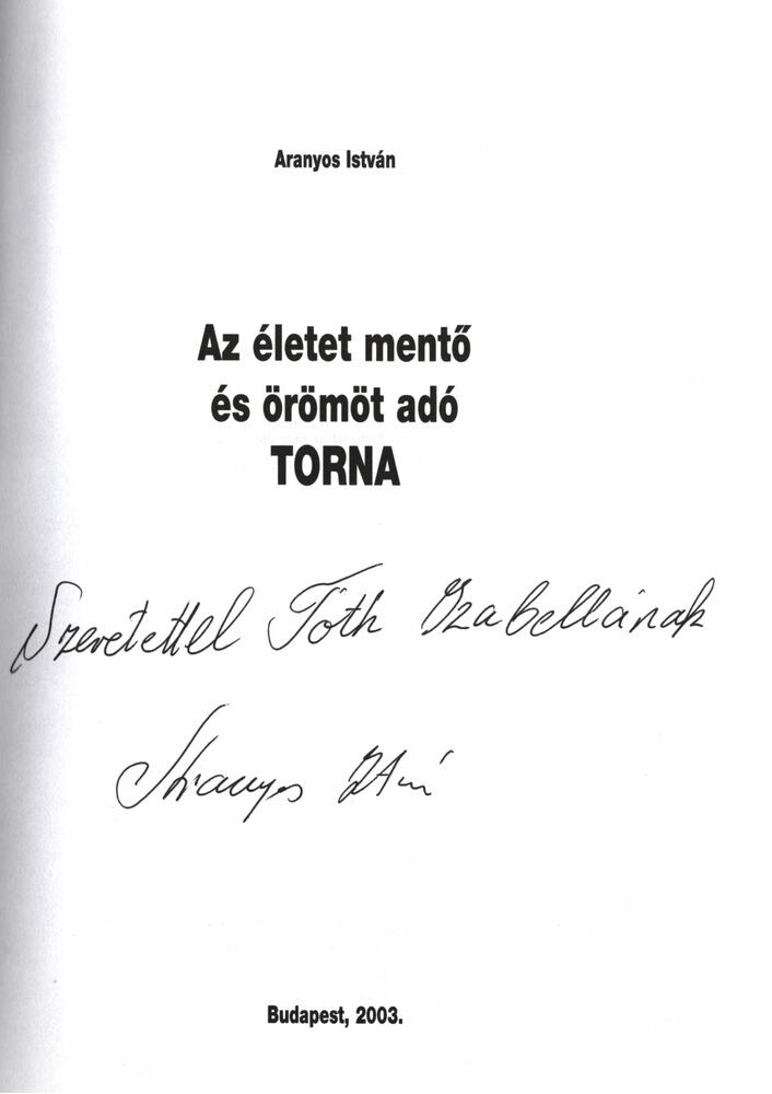 ARANYOS ISTVÁN - Az életet mentő és örömöt adó torna (dedikált) [antikvár]