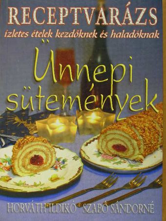 Horváth Ildikó - Ünnepi sütemények [antikvár]