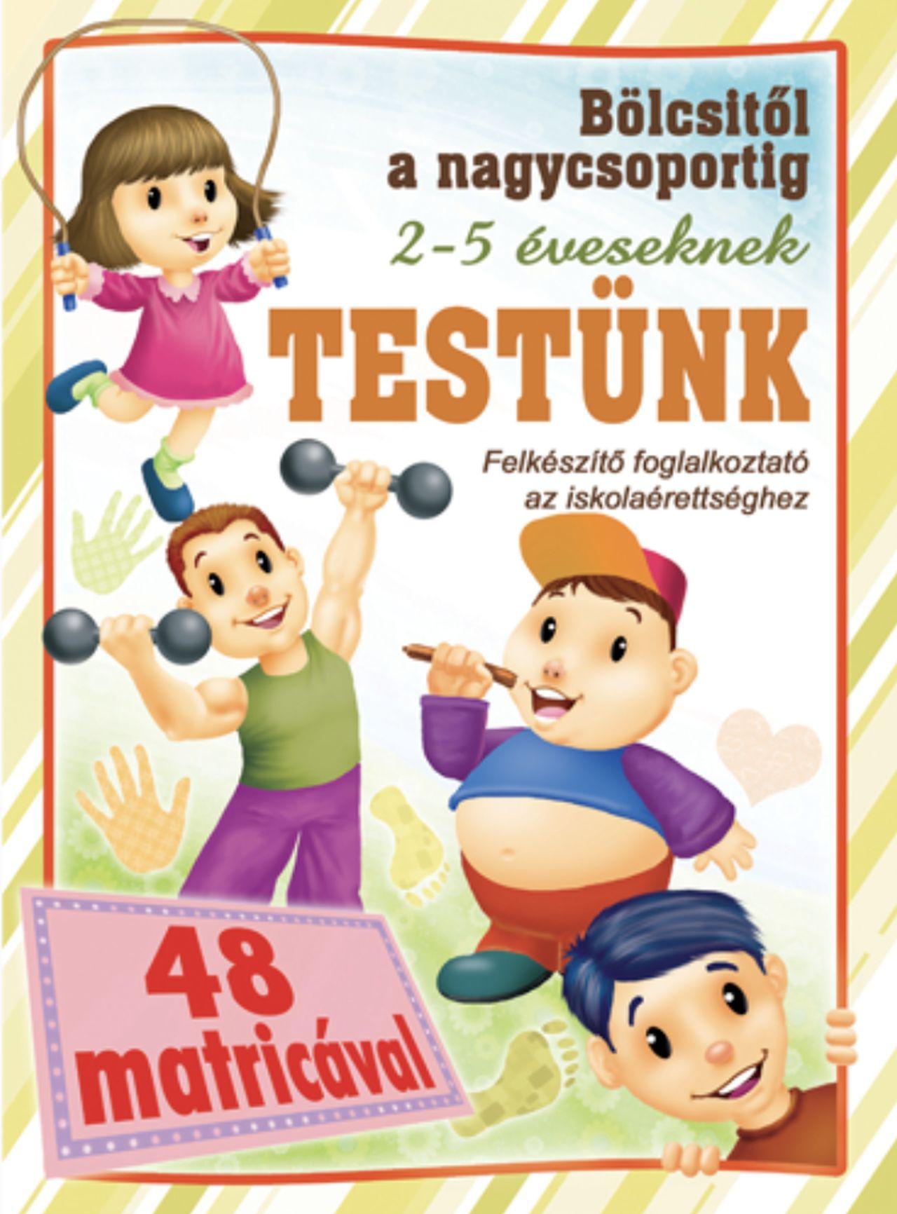 Válogatás, - Testünk-bölcsitől a nagycsoportig 48 matricával