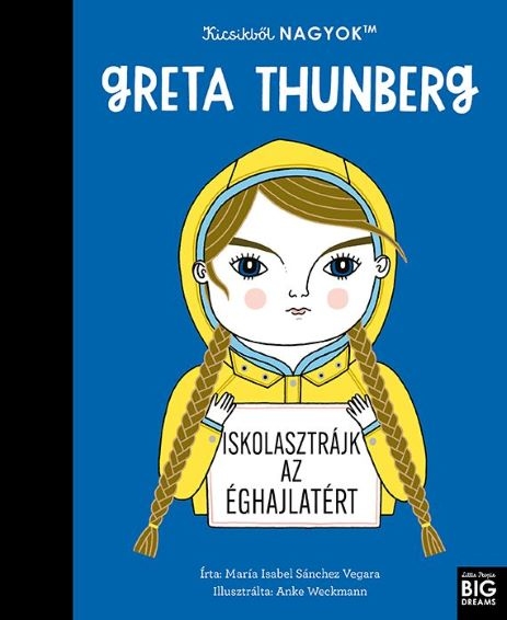 María Isabel Sanchez Vegara-Anke Weckmann - Kicsikből NAGYOK - Greta Thunberg