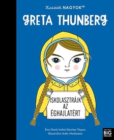 María Isabel Sanchez Vegara-Anke Weckmann - Kicsikből NAGYOK - Greta Thunberg