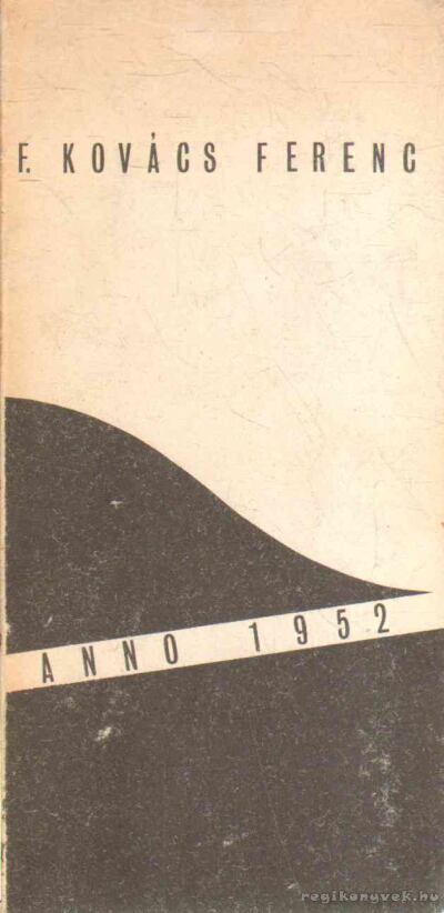 F. Kovács Ferenc - Anno 1952 [antikvár]