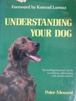 Peter Messent - Understanding Your Dog [antikvár]