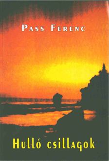 Pass Ferenc - Hulló csillagok [antikvár]