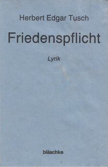 Herbert Edgar Tusch - Friedenspflicht [antikvár]