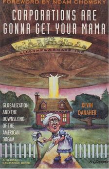 Kevin Danaher - Corporations Are Gonna Get Your Mama [antikvár]