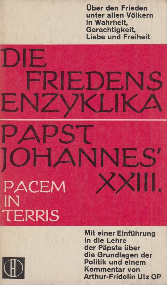 Papst Johannes XXIII., Utz, Arthur-Fridolin - Die Friedensenzyklika Papst Johannes' XXIII. [antikvár]