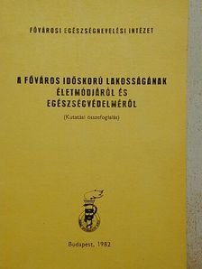 A főváros időskorú lakosságának életmódjáról és egészségvédelméről [antikvár]