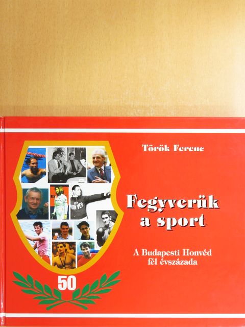 Török Ferenc - Fegyverük a sport [antikvár]