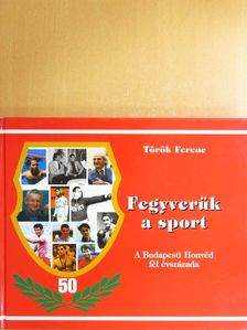 Török Ferenc - Fegyverük a sport [antikvár]