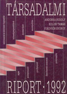 Andorka Rudolf, Kolosi Tamás, Vukovich György - Társadalmi riport 1992 [antikvár]