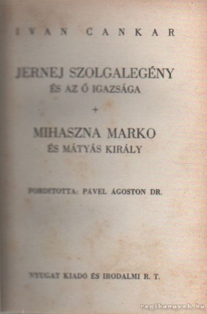 Cankar, Ivan - Jernej szolgalegény és az ő igazsága - Mihaszna Marko és Mátyás király [antikvár]